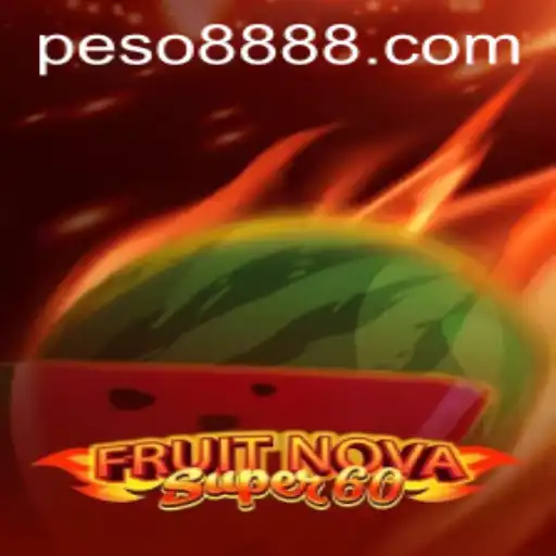 Exploring the Exciting World of FruitNovaSuper60 with Peso 888